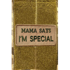 Шеврон вишитий. MAMA SAYS I`AM SPECIAL. Мама каже я особливий
