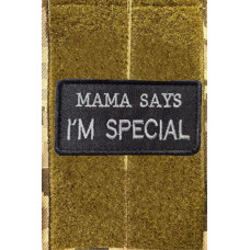 Шеврон вышитый. MAMA SAYS I`AM SPECIAL. Мама каже, я особливий чорний